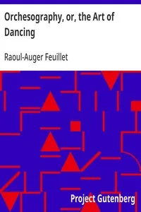 Orchesography, or, the Art of Dancing: The Art of Dancing by Characters and Demonstrative Figures — Raoul-Auger Feuillet cover