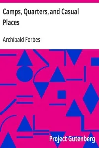 Camps, Quarters, and Casual Places — Archibald Forbes cover