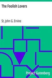The Foolish Lovers — St. John G. (St. John Greer) Ervine cover