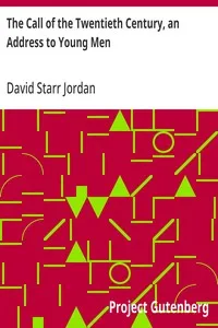 The Call of the Twentieth Century, an Address to Young Men — David Starr Jordan cover