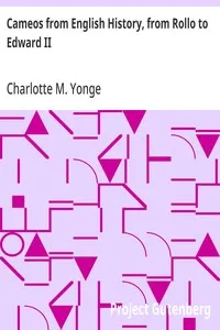 Cameos from English History, from Rollo to Edward II — Charlotte M. (Charlotte Mary) Yonge cover