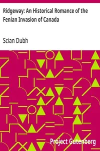 Ridgeway: An Historical Romance of the Fenian Invasion of Canada — Scian Dubh cover
