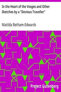 In the Heart of the Vosges and Other Sketches by a "Devious Traveller" — Matilda Betham-Edwards cover
