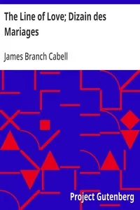 The Line of Love; Dizain des Mariages — James Branch Cabell cover