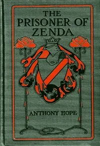 The prisoner of Zenda — Anthony Hope cover