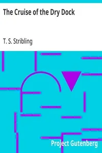 The Cruise of the Dry Dock — T. S. (Thomas Sigismund) Stribling cover