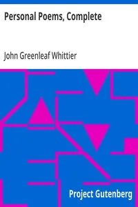 Personal Poems, Complete: Volume IV of The Works of John Greenleaf Whittier cover