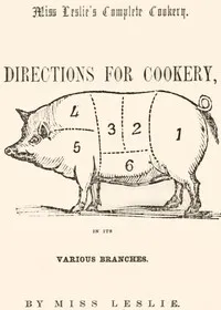 Directions for Cookery, in its Various Branches — Eliza Leslie cover