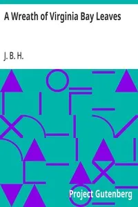 A Wreath of Virginia Bay Leaves: Poems of James Barron Hope — J. B. H. (James Barron Hope) cover