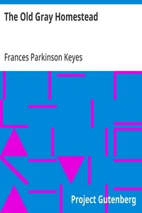 The Old Gray Homestead — Frances Parkinson Keyes cover