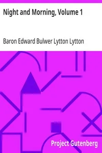 Night and Morning, Volume 1 — Edward Bulwer Lytton, Baron Lytton cover