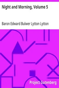 Night and Morning, Volume 5 — Edward Bulwer Lytton, Baron Lytton cover