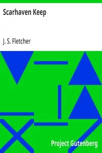Scarhaven Keep — J. S. (Joseph Smith) Fletcher cover