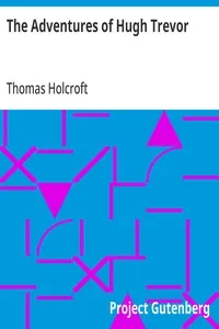 The Adventures of Hugh Trevor — Thomas Holcroft cover