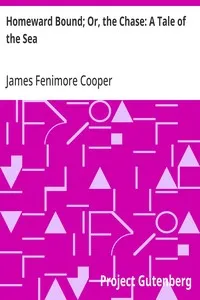 Homeward Bound; Or, the Chase: A Tale of the Sea — James Fenimore Cooper cover