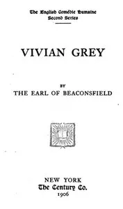 Vivian Grey — Benjamin, Earl of Beaconsfield Disraeli cover