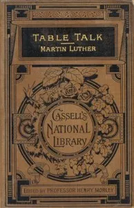 Selections from the Table Talk of Martin Luther — Martin Luther cover