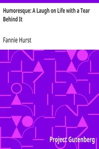 Humoresque: A Laugh on Life with a Tear Behind It — Fannie Hurst cover