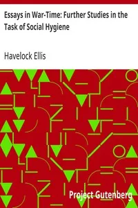Essays in War-Time: Further Studies in the Task of Social Hygiene — Havelock Ellis cover
