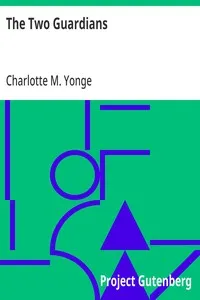 The Two Guardians: or, Home in This World — Charlotte M. (Charlotte Mary) Yonge cover