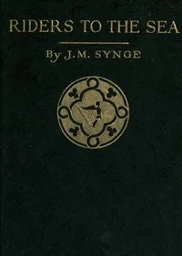 Riders to the Sea — J. M. (John Millington) Synge cover