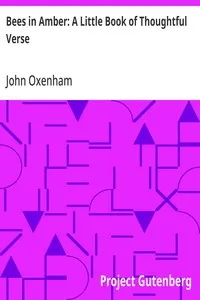 Bees in Amber: A Little Book of Thoughtful Verse — John Oxenham cover