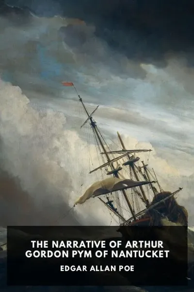 The Narrative of Arthur Gordon Pym of Nantucket — Edgar Allan Poe cover