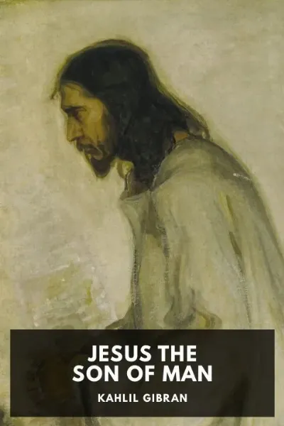 Jesus the Son of Man — Kahlil Gibran cover