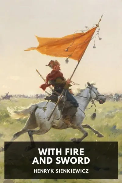 With Fire and Sword — Henryk Sienkiewicz cover