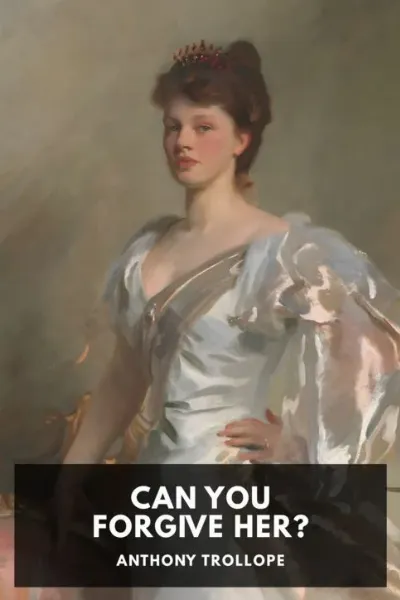 Can You Forgive Her? — Anthony Trollope cover