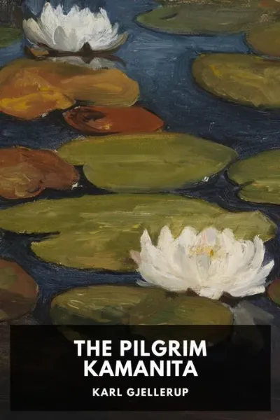 The Pilgrim Kamanita — Karl Gjellerup cover