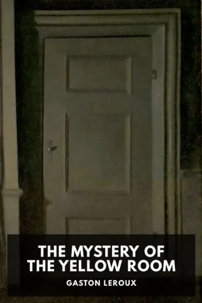 The Mystery of the Yellow Room — Gaston Leroux cover