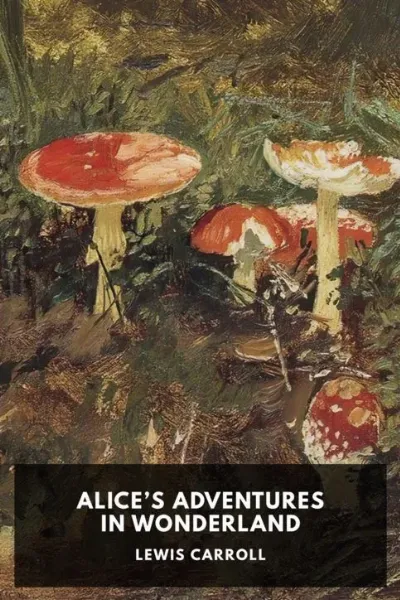 Alice’s Adventures in Wonderland — Lewis Carroll cover