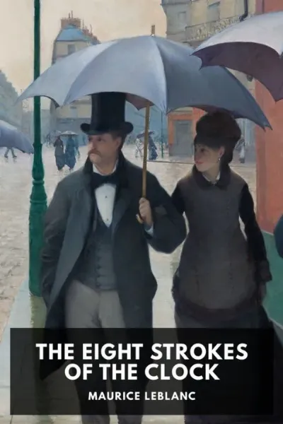The Eight Strokes of the Clock — Maurice Leblanc cover