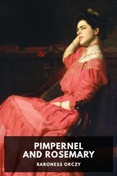 Pimpernel and Rosemary — Baroness Orczy cover