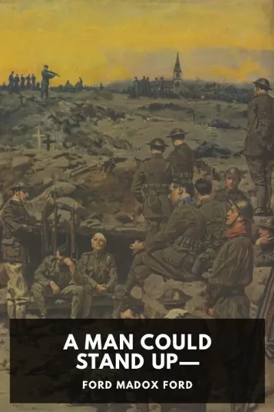A Man Could Stand Up— — Ford Madox Ford cover