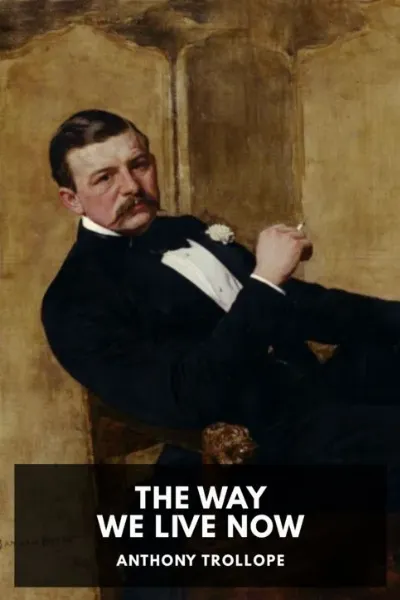 The Way We Live Now — Anthony Trollope cover