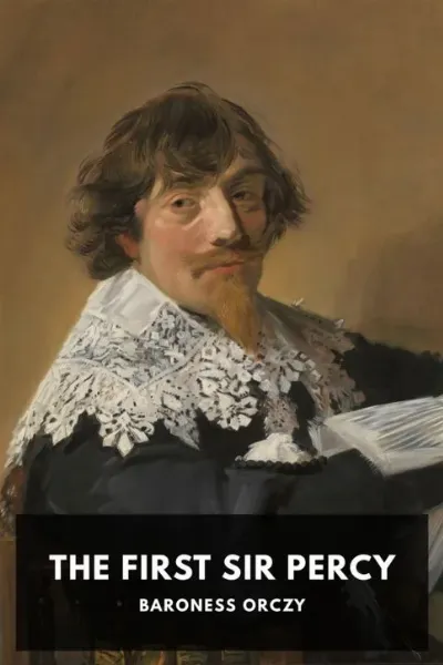 The First Sir Percy — Baroness Orczy cover