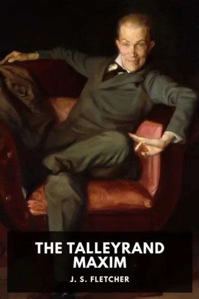 The Talleyrand Maxim — J. S. Fletcher cover
