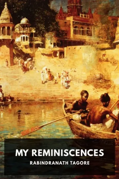 My Reminiscences — Rabindranath Tagore cover