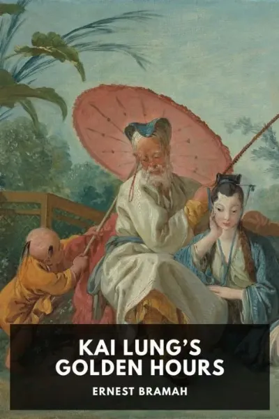 Kai Lung’s Golden Hours — Ernest Bramah cover