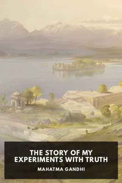 The Story of My Experiments with Truth — Mahatma Gandhi cover