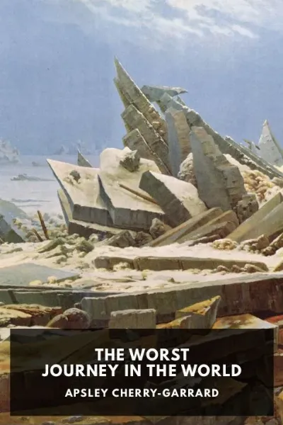 The Worst Journey in the World — Apsley Cherry-Garrard cover