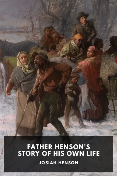 Father Henson’s Story of His Own Life — Josiah Henson cover