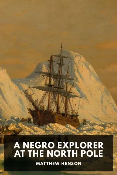A Negro Explorer at the North Pole — Matthew Henson cover