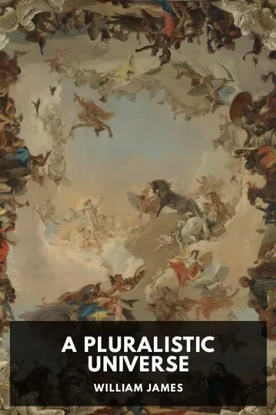 A Pluralistic Universe — William James cover