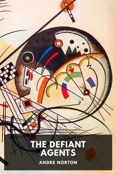 The Defiant Agents — Andre Norton cover