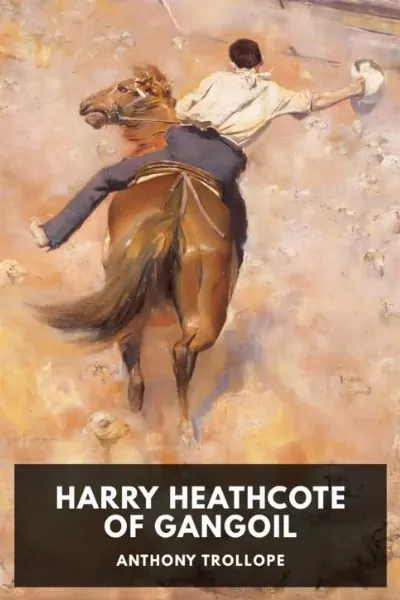 Harry Heathcote of Gangoil — Anthony Trollope cover