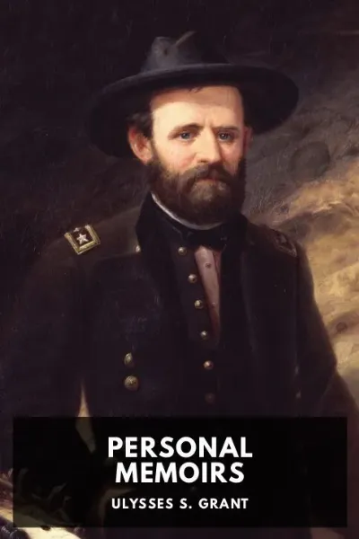 Personal Memoirs of Ulysses S. Grant — Ulysses S. Grant cover
