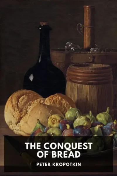 The Conquest of Bread — Peter Kropotkin cover
